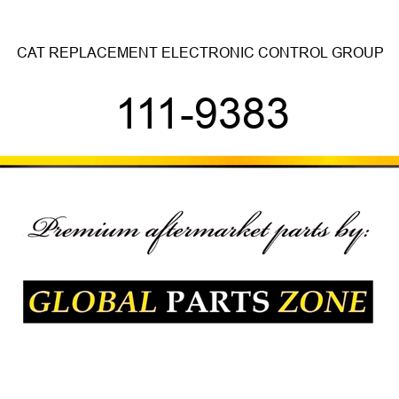 CAT REPLACEMENT ELECTRONIC CONTROL GROUP 111-9383