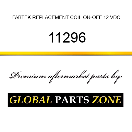 FABTEK REPLACEMENT COIL ON-OFF 12 VDC 11296