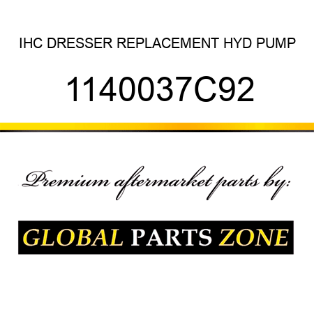 IHC DRESSER REPLACEMENT HYD PUMP 1140037C92