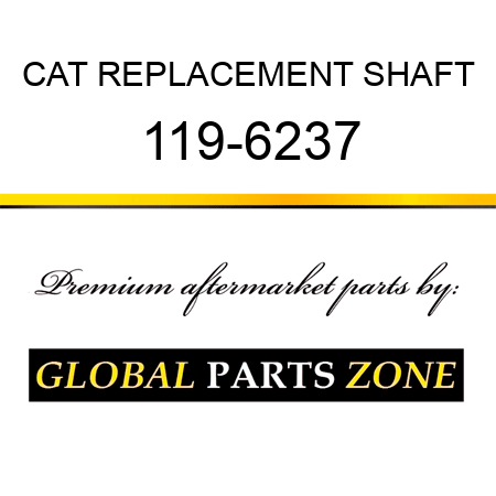CAT REPLACEMENT SHAFT 119-6237