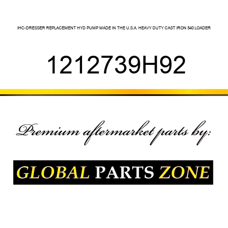 IHC-DRESSER REPLACEMENT HYD PUMP MADE IN THE U.S.A. HEAVY DUTY CAST IRON 540 LOADER 1212739H92