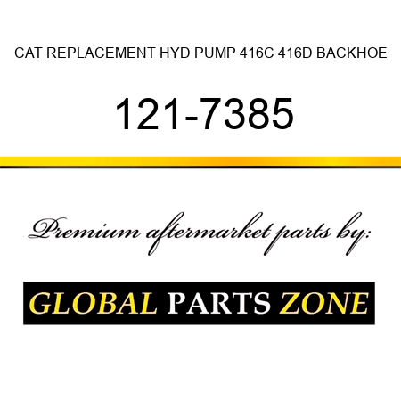 CAT REPLACEMENT HYD PUMP 416C, 416D BACKHOE 121-7385