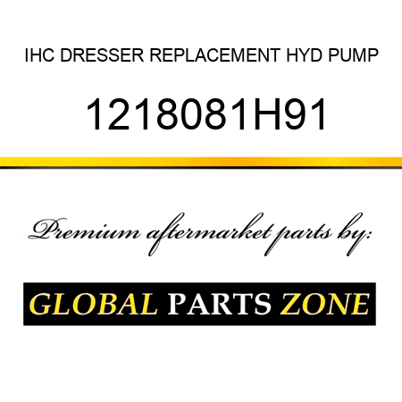 IHC DRESSER REPLACEMENT HYD PUMP 1218081H91