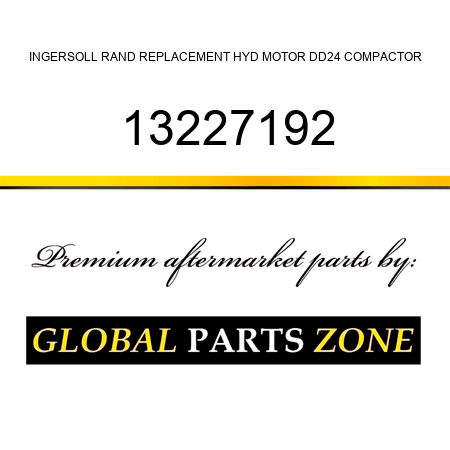 INGERSOLL RAND REPLACEMENT HYD MOTOR DD24 COMPACTOR 13227192