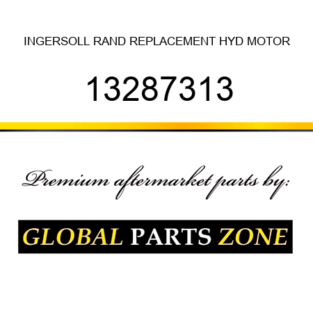 INGERSOLL RAND REPLACEMENT HYD MOTOR 13287313
