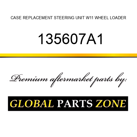 CASE REPLACEMENT STEERING UNIT W11 WHEEL LOADER 135607A1