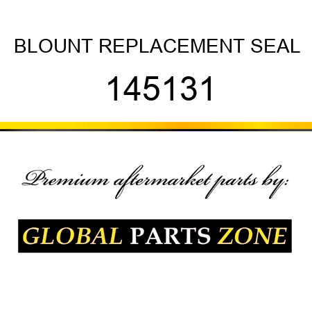 BLOUNT REPLACEMENT SEAL 145131