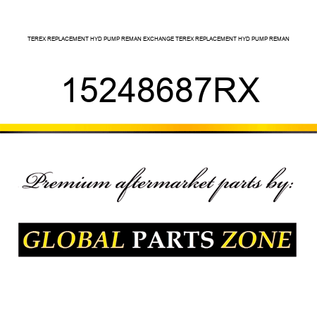 TEREX REPLACEMENT HYD PUMP REMAN EXCHANGE TEREX REPLACEMENT HYD PUMP REMAN 15248687RX