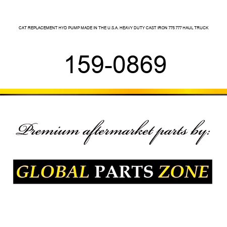 CAT REPLACEMENT HYD PUMP MADE IN THE U.S.A. HEAVY DUTY CAST IRON 775, 777 HAUL TRUCK 159-0869