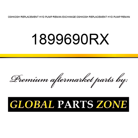 OSHKOSH REPLACEMENT HYD PUMP REMAN EXCHANGE OSHKOSH REPLACEMENT HYD PUMP REMAN 1899690RX