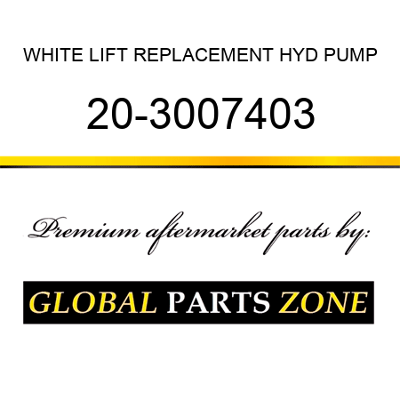 WHITE LIFT REPLACEMENT HYD PUMP 20-3007403
