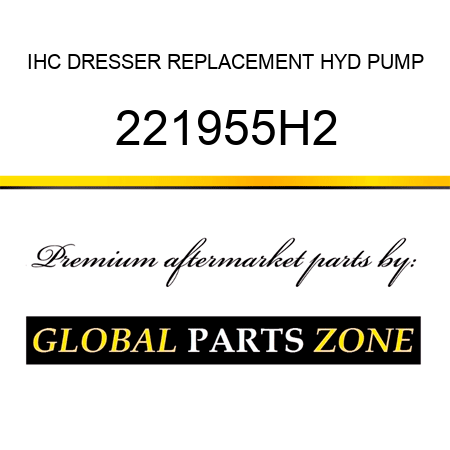 IHC DRESSER REPLACEMENT HYD PUMP 221955H2