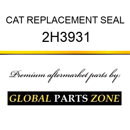 CAT REPLACEMENT SEAL 2H3931
