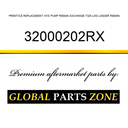 PRENTICE REPLACEMENT HYD PUMP REMAN EXCHANGE T325 LOG LOADER REMAN 32000202RX