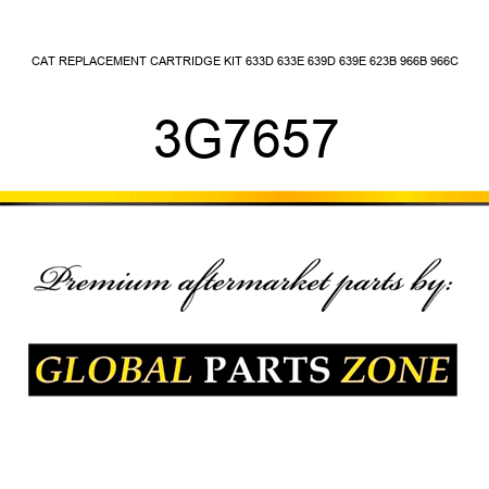 CAT REPLACEMENT CARTRIDGE KIT 633D, 633E, 639D, 639E, 623B, 966B, 966C 3G7657