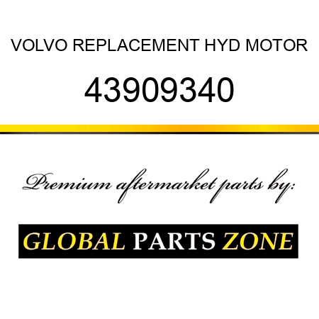 VOLVO REPLACEMENT HYD MOTOR 43909340