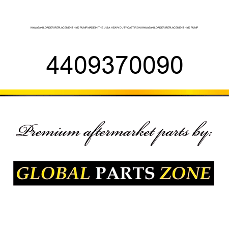 KAWASAKI LOADER REPLACEMENT HYD PUMP MADE IN THE U.S.A. HEAVY DUTY CAST IRON KAWASAKI LOADER REPLACEMENT HYD PUMP 4409370090