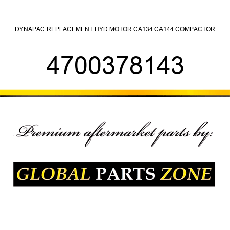 DYNAPAC REPLACEMENT HYD MOTOR CA134, CA144 COMPACTOR 4700378143
