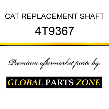 CAT REPLACEMENT SHAFT 4T9367