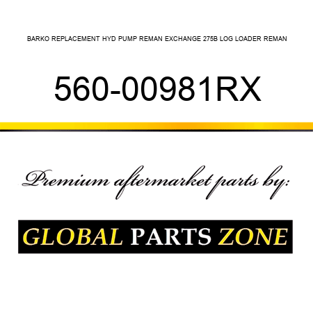 BARKO REPLACEMENT HYD PUMP REMAN EXCHANGE 275B LOG LOADER REMAN 560-00981RX