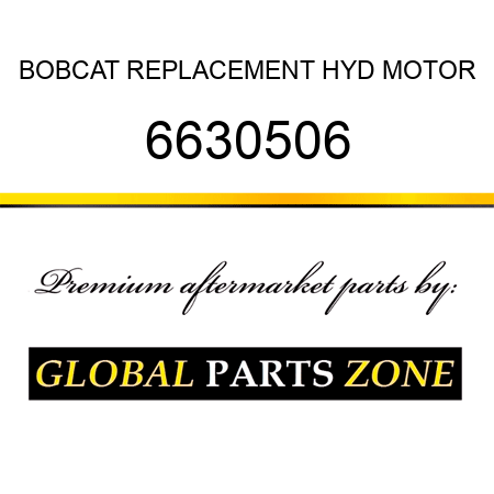 BOBCAT REPLACEMENT HYD MOTOR 6630506