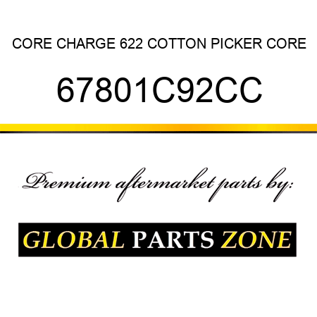 CORE CHARGE 622 COTTON PICKER CORE 67801C92CC