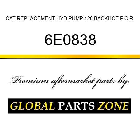 CAT REPLACEMENT HYD PUMP 426 BACKHOE P.O.R. 6E0838