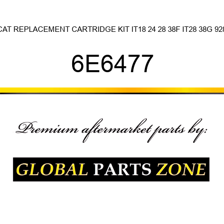 CAT REPLACEMENT CARTRIDGE KIT IT18, 24, 28, 38F, IT28, 38G, 928 6E6477