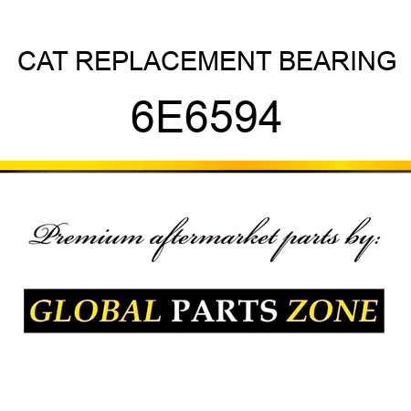 CAT REPLACEMENT BEARING 6E6594