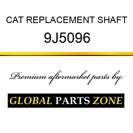 CAT REPLACEMENT SHAFT 9J5096