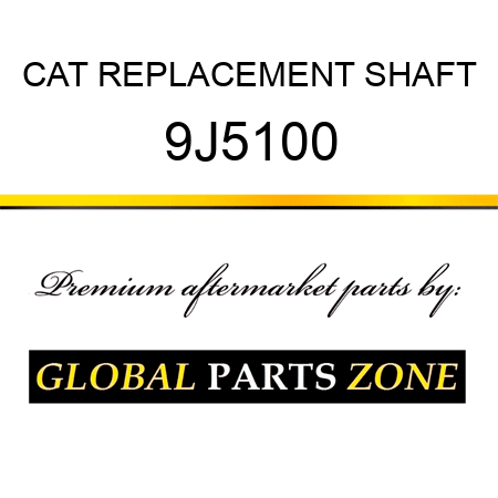 CAT REPLACEMENT SHAFT 9J5100