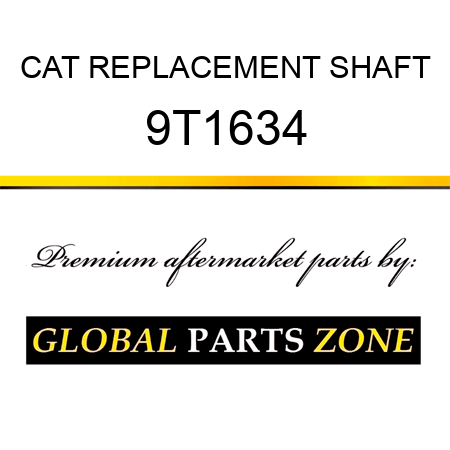 CAT REPLACEMENT SHAFT 9T1634