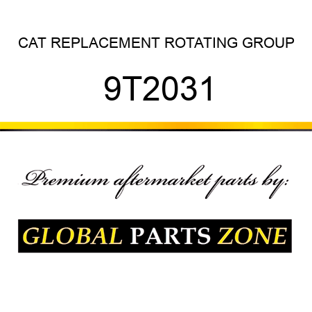 CAT REPLACEMENT ROTATING GROUP 9T2031