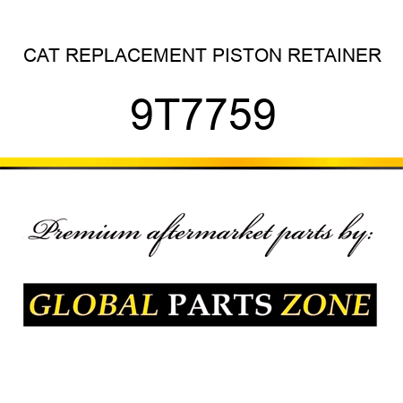 CAT REPLACEMENT PISTON RETAINER 9T7759