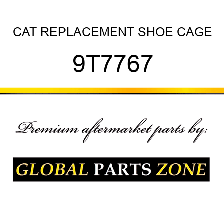 CAT REPLACEMENT SHOE CAGE 9T7767