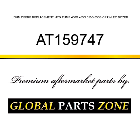 JOHN DEERE REPLACEMENT HYD PUMP 450G, 455G, 550G, 650G CRAWLER DOZER AT159747