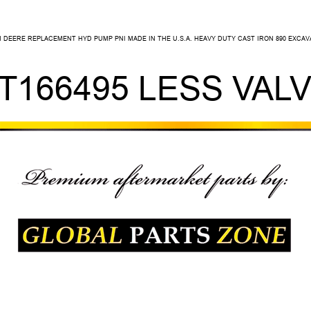 JOHN DEERE REPLACEMENT HYD PUMP PNI MADE IN THE U.S.A. HEAVY DUTY CAST IRON 890 EXCAVATOR AT166495 LESS VALVE