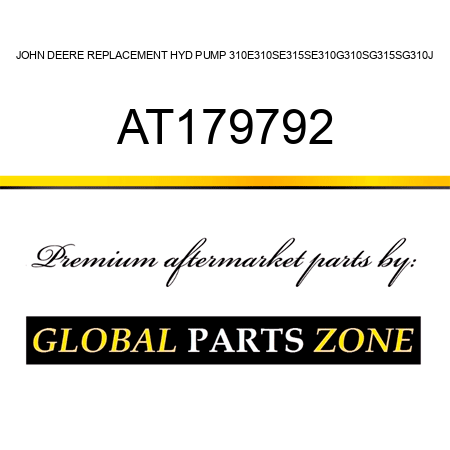 JOHN DEERE REPLACEMENT HYD PUMP 310E,310SE,315SE,310G,310SG,315SG,310J AT179792