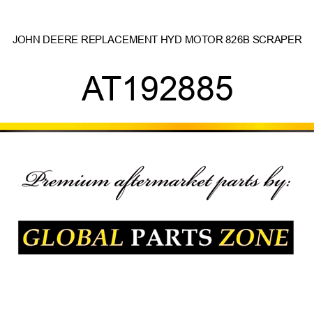 JOHN DEERE REPLACEMENT HYD MOTOR 826B SCRAPER AT192885