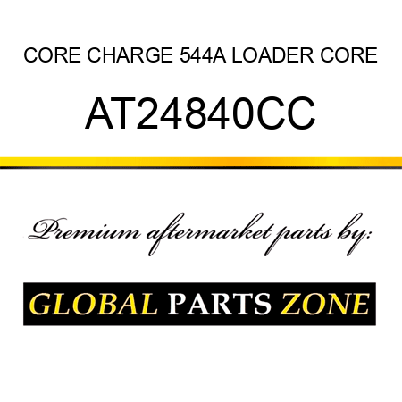 CORE CHARGE 544A LOADER CORE AT24840CC