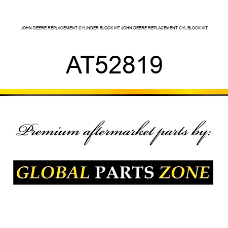 JOHN DEERE REPLACEMENT CYLINDER BLOCK KIT JOHN DEERE REPLACEMENT CYL BLOCK KIT AT52819