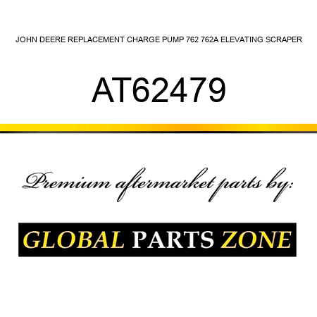 JOHN DEERE REPLACEMENT CHARGE PUMP 762, 762A ELEVATING SCRAPER AT62479