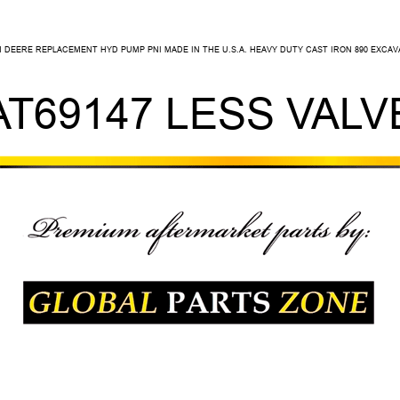 JOHN DEERE REPLACEMENT HYD PUMP PNI MADE IN THE U.S.A. HEAVY DUTY CAST IRON 890 EXCAVATOR AT69147 LESS VALVE