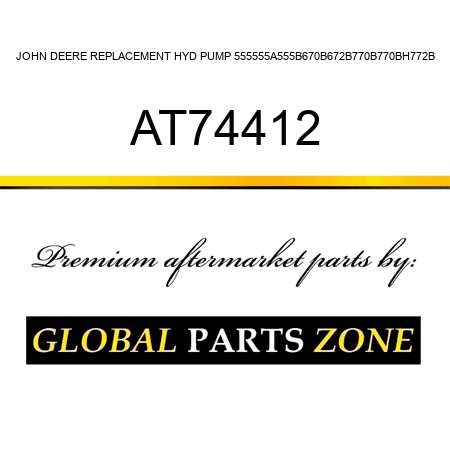 JOHN DEERE REPLACEMENT HYD PUMP 555,555A,555B,670B,672B,770B,770BH,772B AT74412