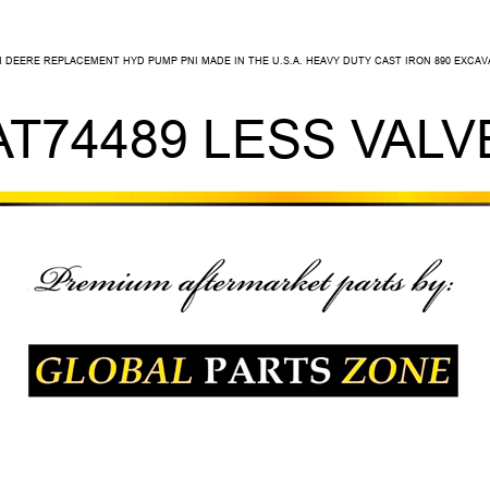 JOHN DEERE REPLACEMENT HYD PUMP PNI MADE IN THE U.S.A. HEAVY DUTY CAST IRON 890 EXCAVATOR AT74489 LESS VALVE