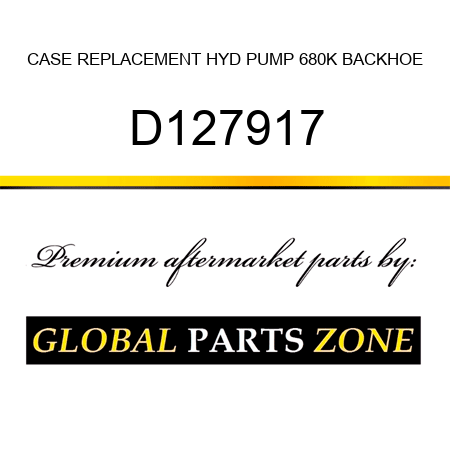 CASE REPLACEMENT HYD PUMP 680K BACKHOE D127917