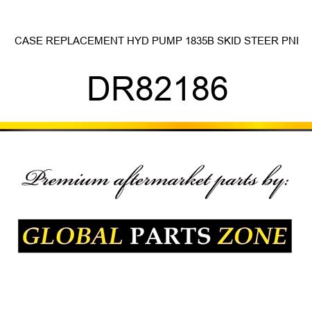 CASE REPLACEMENT HYD PUMP 1835B SKID STEER PNI DR82186