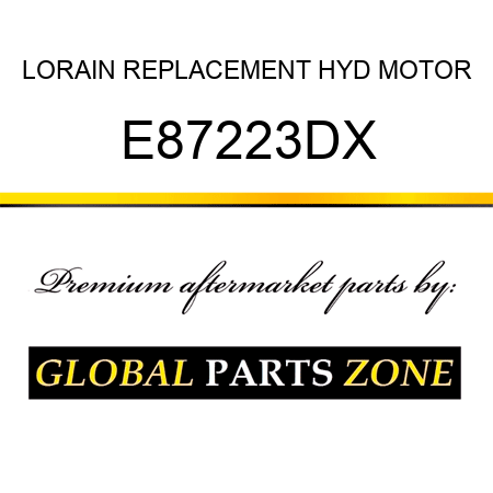 LORAIN REPLACEMENT HYD MOTOR E87223DX