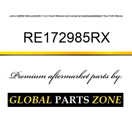 JOHN DEERE REPLACEMENT HYD PUMP REMAN EXCHANGE 9210,9220,9420,9520,9620 TRACTOR REMAN RE172985RX