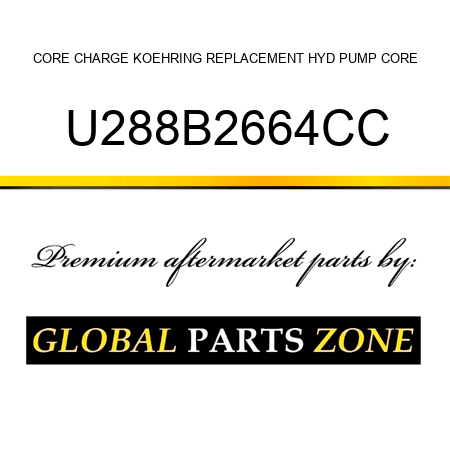 CORE CHARGE KOEHRING REPLACEMENT HYD PUMP CORE U288B2664CC